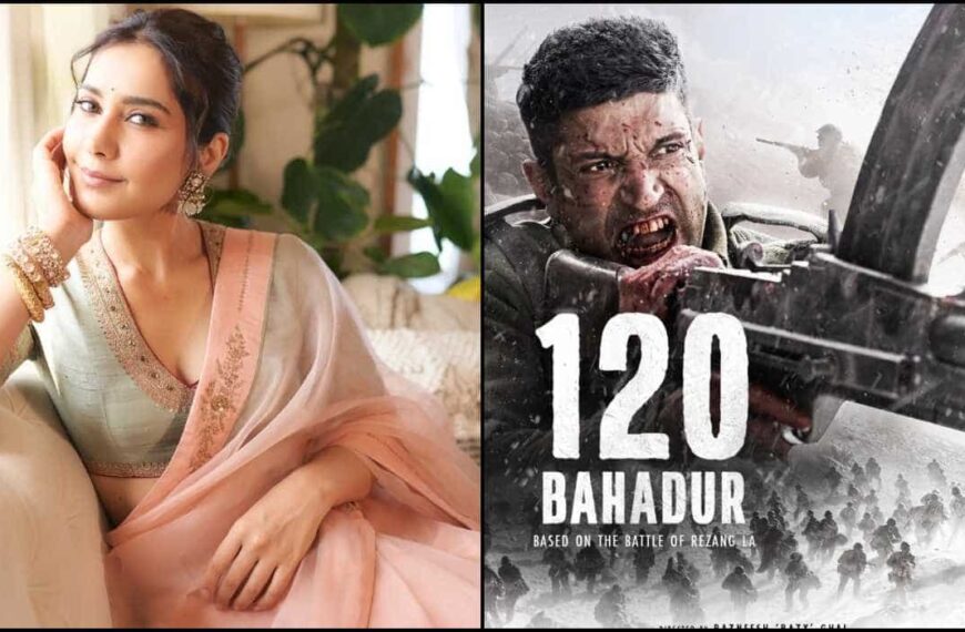 'Farhan Akhtar की 120 Bahadur में Raashii Khanna बनीं मुख्य अभिनेत्री'