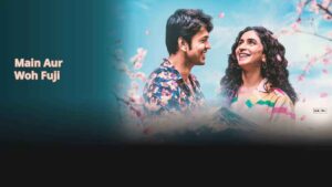 Main Aur Woh Fuji Movie (2026)
